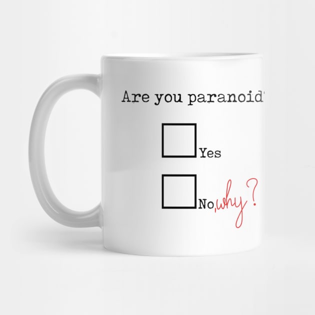 Are you paranoid? by bmron